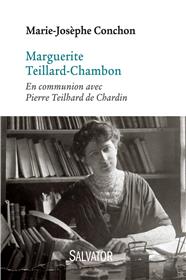 A LIRE : Marguerite Teillard-Chambon, en communion avec Pierre Teilhard de Chardin