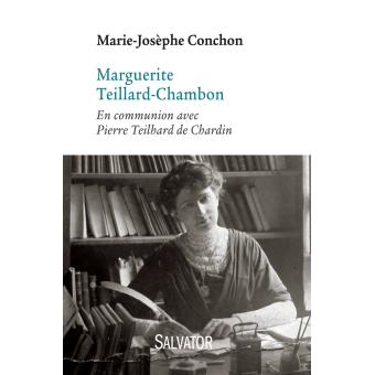 Un livre biographique sur Marguerite Teillard-Chambon, cousine de Pierre Teilhard de Chardin