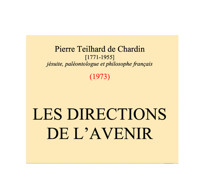 Extracts from Volume XI of the works of Teilhard de Chardin (Ed Seuil)