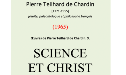 Extracts from Volume IX of the works of Teilhard de Chardin (Ed Seuil)