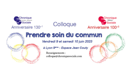 9 et 10 Juin 2023 – Colloque : « Prendre soin du commun » Chronique Sociale – Lyon